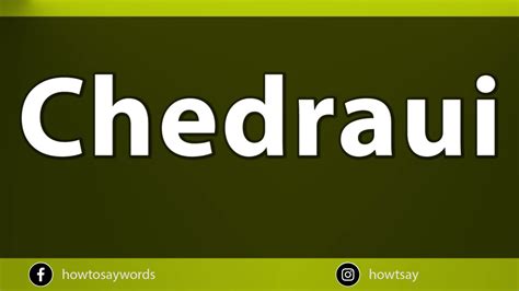 chedraui pronunciation.